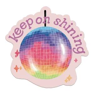 Keep Shining Disco Ball Sticker