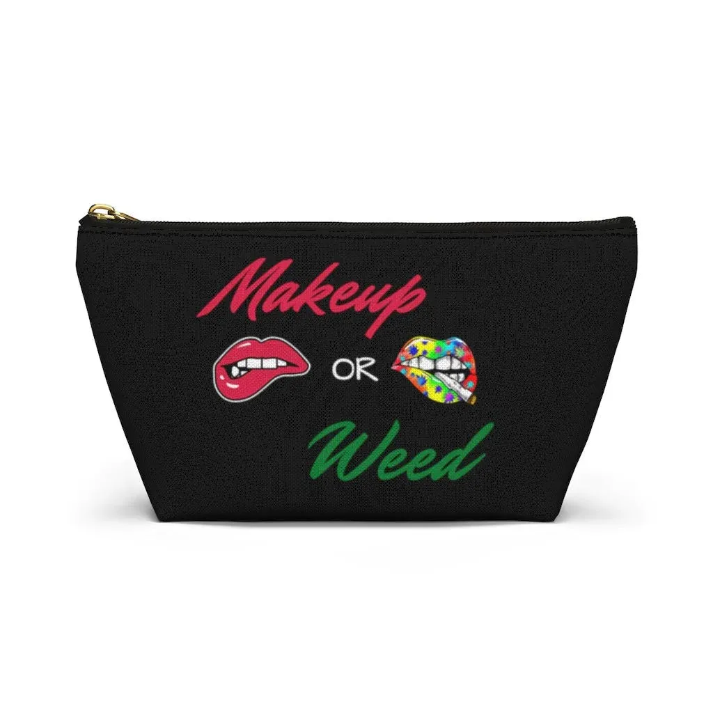 Might Be Makeup, Might Be Weed Funny Cosmetic Bag